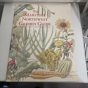 Seattle Tilth: The Maritime Northwest Garden Guide Year-Round Organic Gardening